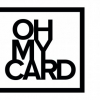 OH MY CARD