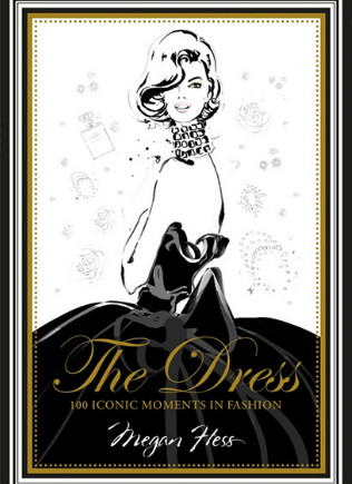 The Dress: 100 Iconic Moments in Fashion